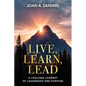 Live, Learn, Lead: A Lifelong Journey of Leadership and Purpose - Paperback