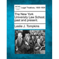 The New York University Law School, Past and Present. - Paperback