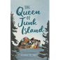 The Queen of Junk Island - Hardcover