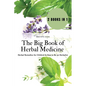 The Big Book of Herbal Medicine: 2 books in 1- Herbal Remedies for Children and How to Be an Herbalist - Paperback