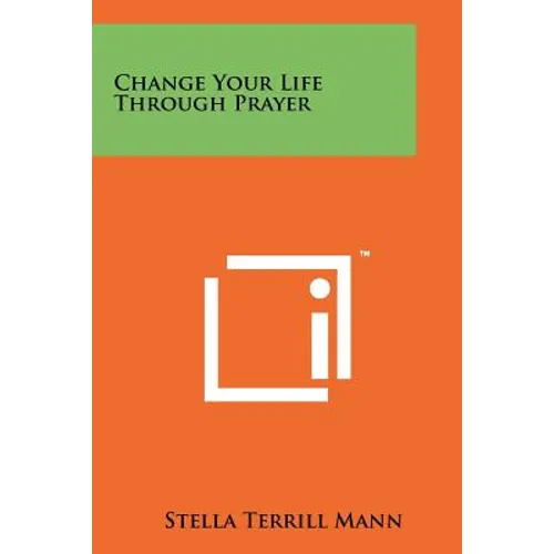 Change Your Life Through Prayer - Paperback