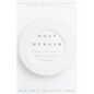 Holy Hunger: A Woman's Journey from Food Addiction to Spiritual Fulfillment - Paperback