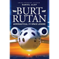 Burt Rutan: Aeronautical and Space Legend - Paperback