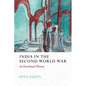 India in the Second World War: An Emotional History - Hardcover