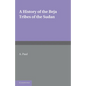 A History of the Beja Tribes of the Sudan - Paperback