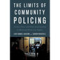 The Limits of Community Policing: Civilian Power and Police Accountability in Black and Brown Los Angeles - Paperback