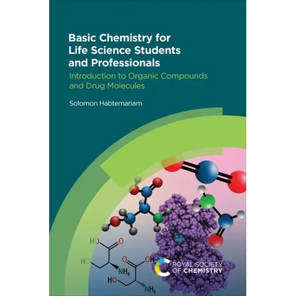 Basic Chemistry for Life Science Students and Professionals: Introduction to Organic Compounds and Drug Molecules - Paperback