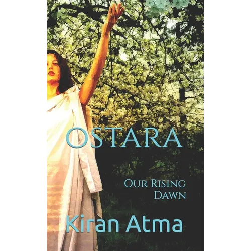 Ostara: Our Rising Dawn - Paperback