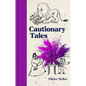 Cautionary Tales - Hardcover