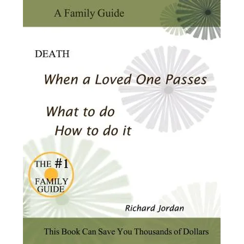 Death. When a loved one passes. What to do. How to do it. - Paperback