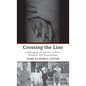 Crossing the Line: Challenging the Barriers of Race, Religion, and Relationships - Hardcover