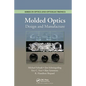 Molded Optics: Design and Manufacture - Paperback