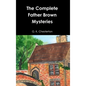 The Complete Father Brown Mysteries - Hardcover