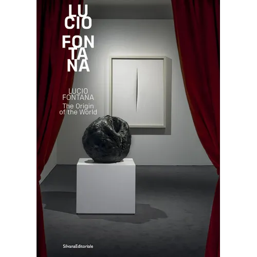 Lucio Fontana: The Origin of the World - Hardcover