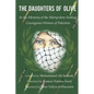 The Daughters of Olive: In the Memory of the Martyrdom-Seeking Courageous Women of Palestine - Paperback