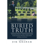 Buried Truth: A Poignant Story of a Man's Search for His Father, Exposing Powerful Forces Bent on Hiding the Truth - Paperback