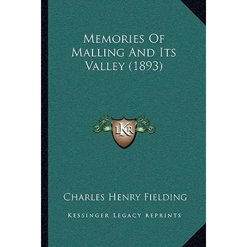 Memories Of Malling And Its Valley (1893) - Paperback