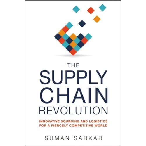 The Supply Chain Revolution: Innovative Sourcing and Logistics for a Fiercely Competitive World - Paperback