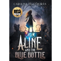 Aline and the Blue Bottle - Hardcover