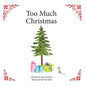 Too Much Christimas - Paperback