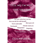 Tell Me I'm Not The Villain - Paperback