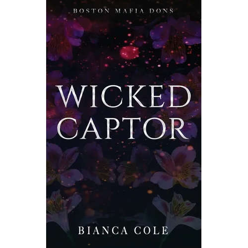 Wicked Captor: A Dark Captive Mafia Romance - Paperback