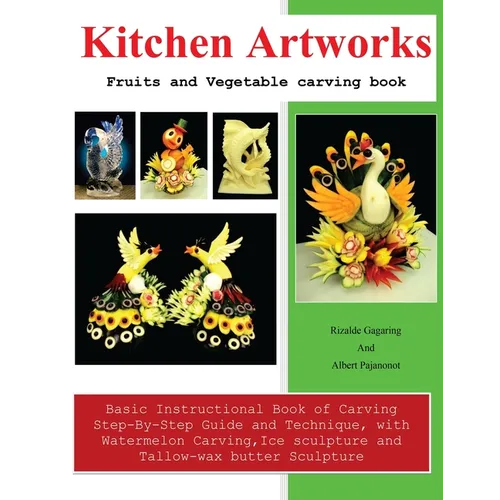 Kitchen Artworks: Fruits and Vegetable carving book - Paperback