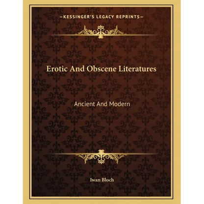 Erotic And Obscene Literatures: Ancient And Modern - Paperback