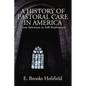 A History of Pastoral Care in America - Paperback