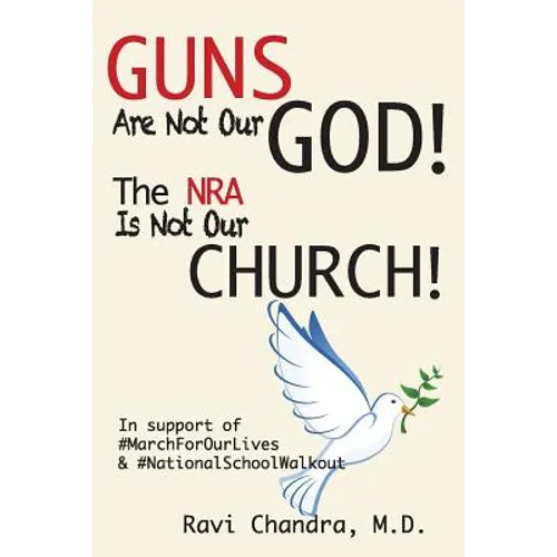 Guns Are Not Our God! The NRA Is Not Our Church!: In Support of #MarchForOurLives &#NationalSchoolWalkout - Paperback