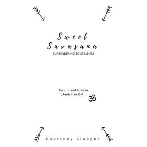 Sweet Savasana: Surrendering to Stillness - Paperback