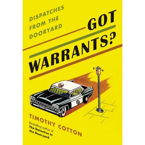 Got Warrants?: Dispatches from the Dooryard - Paperback