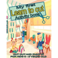My first learn to cut Activity book CUT OUT AND PAINT IN FOR KIDS 3 - 5 YEARS OLD: Ths Best Toddler Coloring Book: Fun With Colors, Shapes, Numbers, L - Paperback