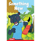 Something New: Level 2: Book 25 - Paperback