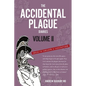 The Accidental Plague Diaries, Volume II: COVID-19 Variants and Vaccinations - Paperback