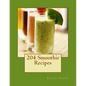 204 Smoothie Recipes - Paperback