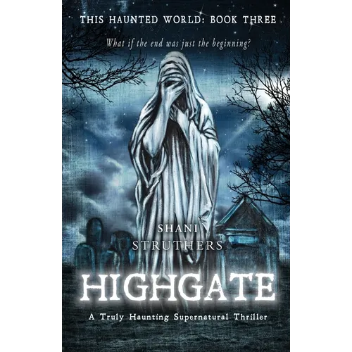 This Haunted World Book Three: Highgate: A Truly Haunting Supernatural Thriller - Paperback