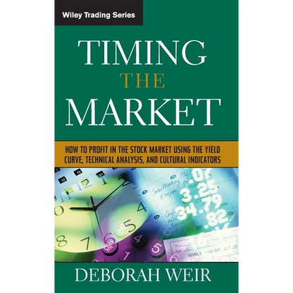 Timing the Market: How to Profit in the Stock Market Using the Yield Curve, Technical Analysis, and Cultural Indicators - Hardcover