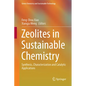 Zeolites in Sustainable Chemistry: Synthesis, Characterization and Catalytic Applications - Hardcover