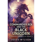 Commander Rex and the Black Unicorn - Hardcover
