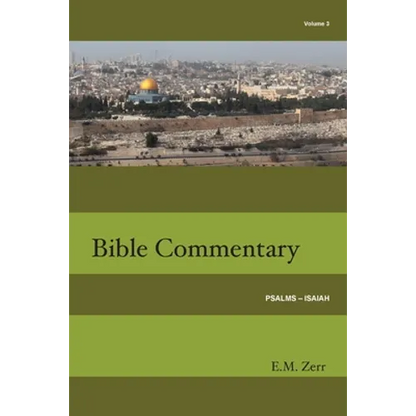 Zerr Bible Commentary Vol. 3 Psalms - Isaiah - Paperback