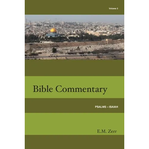 Zerr Bible Commentary Vol. 3 Psalms - Isaiah - Paperback