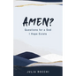Amen?: Questions for a God I Hope Exists - Paperback