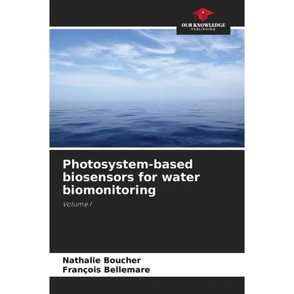 Photosystem-based biosensors for water biomonitoring - Paperback