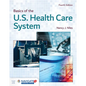 Basics of the U.S. Health Care System: . - Paperback