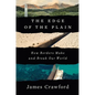 The Edge of the Plain: How Borders Make and Break Our World - Hardcover