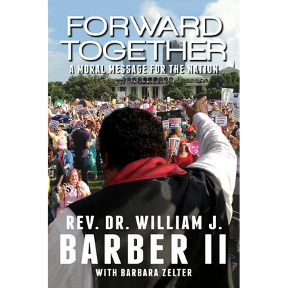 Forward Together: A Moral Message for the Nation - Paperback