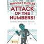 Attack Of The Numbers! Difficult Puzzles: Sudoku Very Hard Edition - Paperback