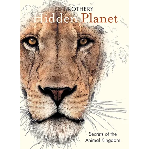 Hidden Planet: Secrets of the Animal Kingdom - Hardcover