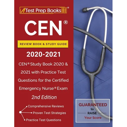 CEN Review Book and Study Guide 2020-2021: CEN Study Book 2020 and 2021 with Practice Test Questions for the Certified Emergency Nurse Exam [2nd Editi - Paperback